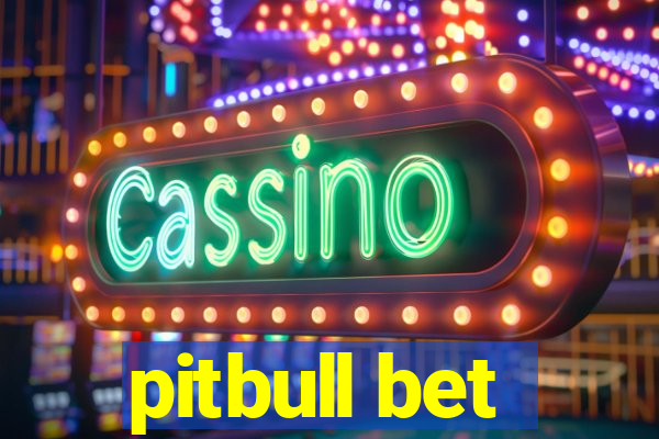 pitbull bet